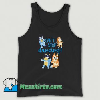 Funny Bluey Dad Cant Stop Dancing Tank Top