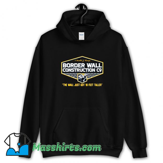 Border Wall Construction Trump Hoodie Streetwear