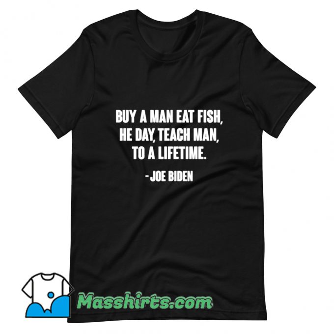 Cool Buy A Man Eat Fish Joe Biden T Shirt Design
