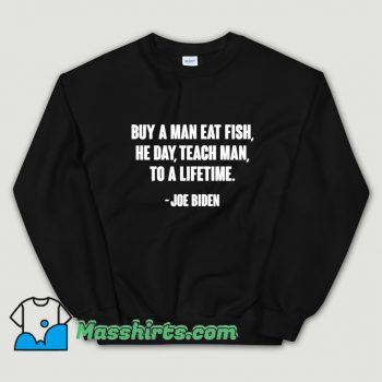 Buy A Man Eat Fish Joe Biden Sweatshirt On Sale