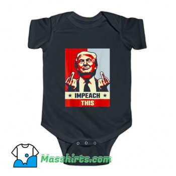 Funny Donald Trump Republican Impeach This Baby Onesie