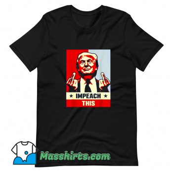 Cool Donald Trump Republican Impeach This T Shirt Design