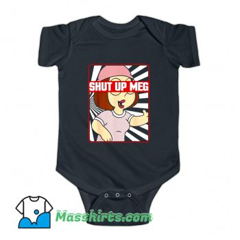 Family Guy Meg Griffin Shut Up Meg Baby Onesie