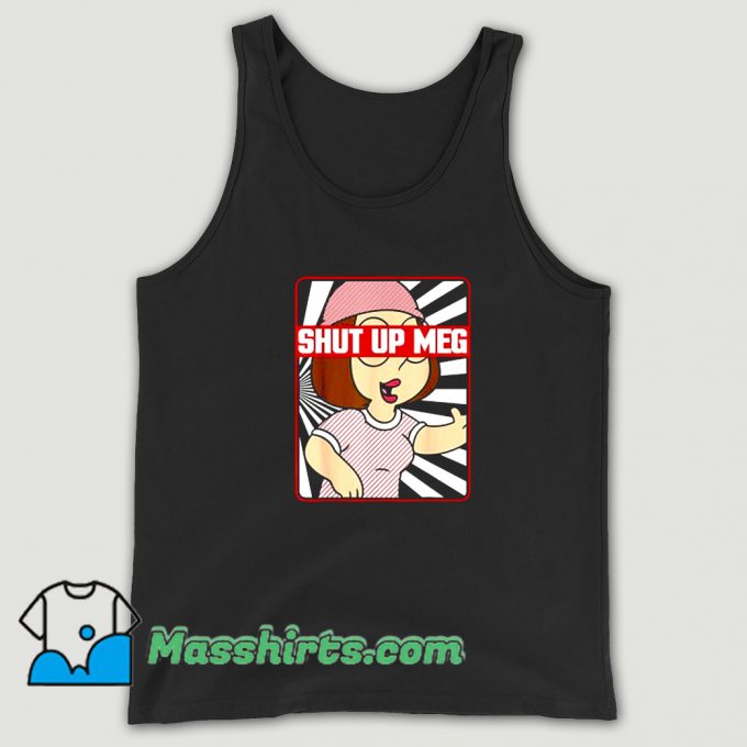 Family Guy Meg Griffin Shut Up Meg Tank Top