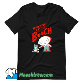 Original Family Guy Stewie Being A Little B T Shirt Design