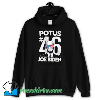 Cool Hastage Potus 46 Joe Biden Hoodie Streetwear
