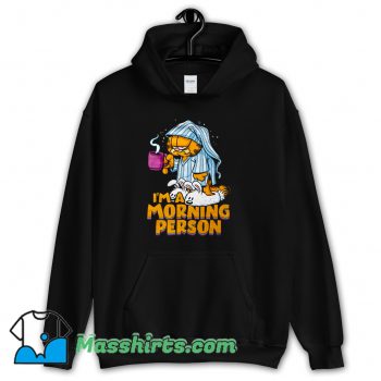 I Am A Morning Person Drink Hot Coffee Hoodie Streetwear