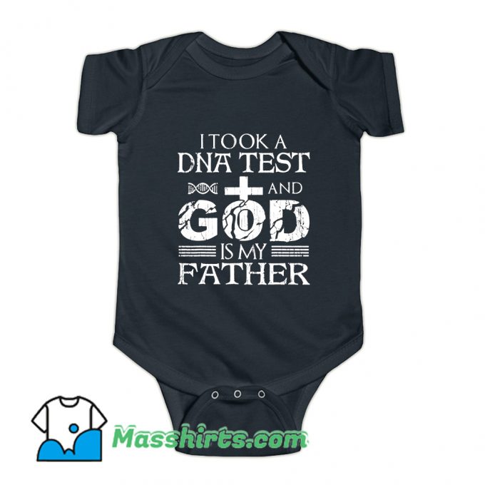 I Took A Dna Test And God Is My Father Baby Onesie