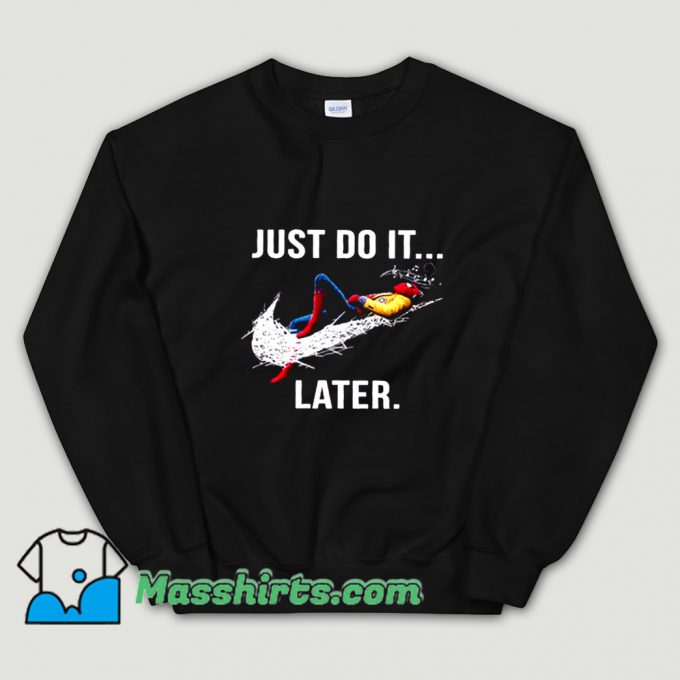 Original Just Do It Later Spider-Man Sweatshirt