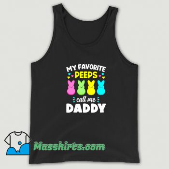 My Favorite Peeps Call Me Dad Tank Top