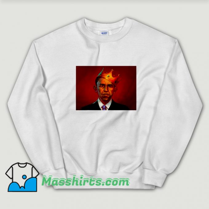 President Barack Obama King Sweatshirt