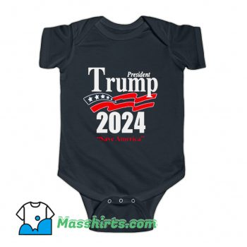 President Trump Save America 2024 Baby Onesie