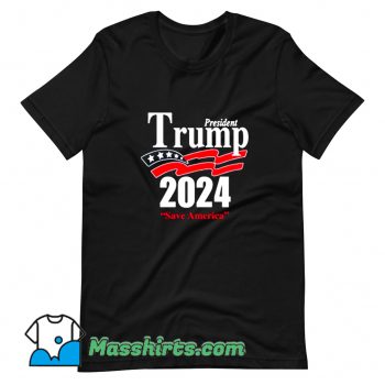 President Trump Save America 2024 T Shirt Design