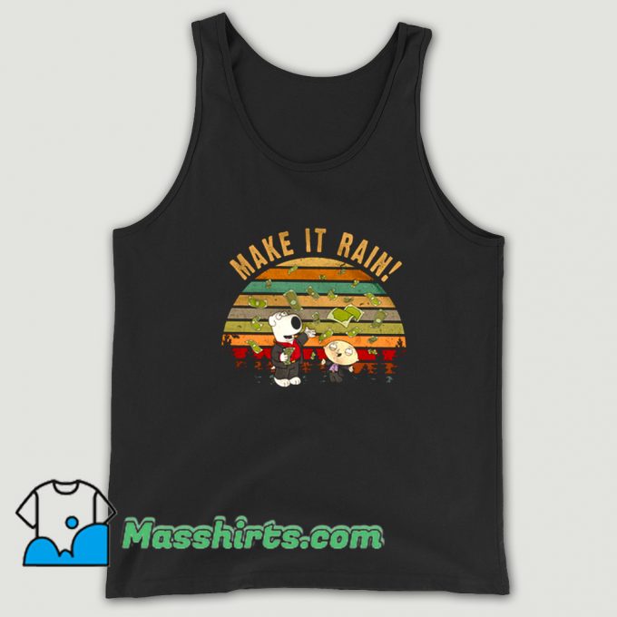 Stewie Griffin Brian Griffin Make It Rain Tank Top