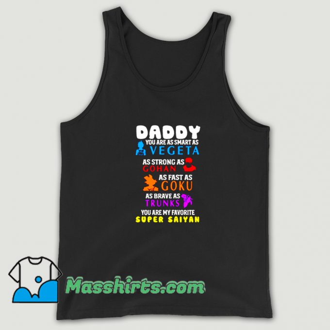 Super Saiyan Daddy You Are As Smart Tank Top