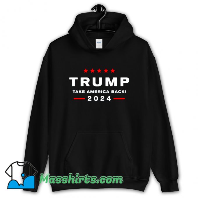 Cool Take America Back 2024 Hoodie Streetwear