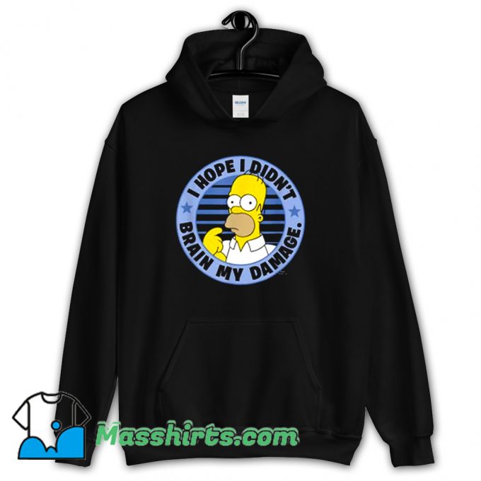 Awesome I Hope I Didnt Brain My Damage Hoodie Streetwear