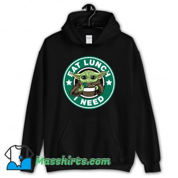 Baby Yoda Eat Lunch I Need Hoodie Streetwear