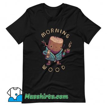 Morning Wood Drink A Coffee Vintage T Shirt Design