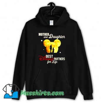 Mother And Daughter Best Disney Partner For Life Hoodie Streetwear