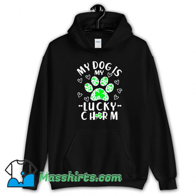 My Dog Is My Lucky Charm Shamrock Hoodie Streetwear