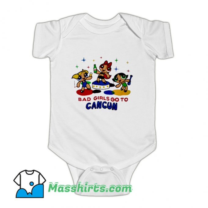 Powerpuff Girls Bad Girls Go To Cancun Baby Onesie