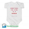 Sometimes The King Is A Woman Baby Onesie
