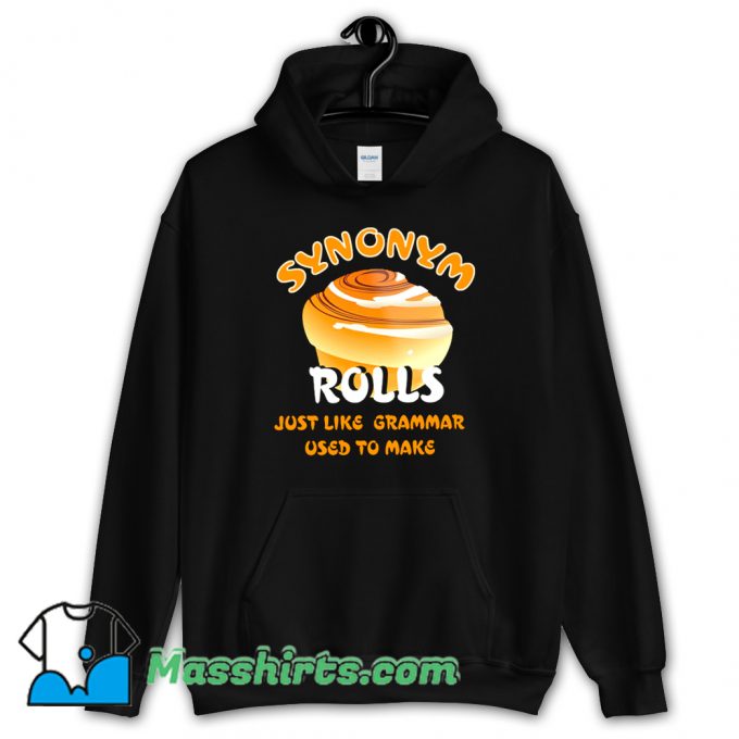 Synonym Roll Just Like Grammar Used To Make Hoodie Streetwear