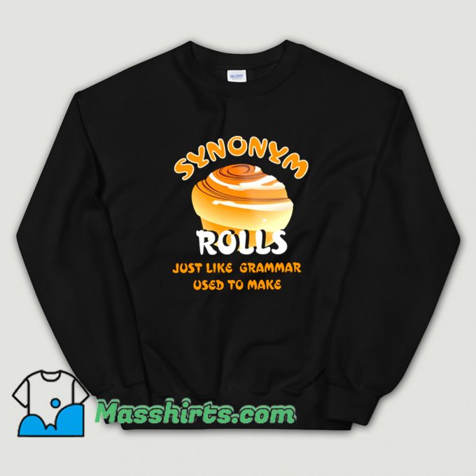 Synonym Roll Just Like Grammar Used To Make Sweatshirt