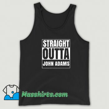 Awesome Straight Outta John Adams Tank Top