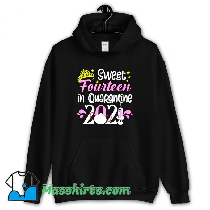 Awesome Sweet 14 In Quarantine 2021 Hoodie Streetwear