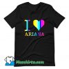Cheap I Love Ariana T Shirt Design