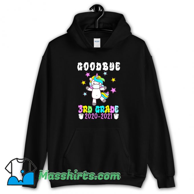 Cute Unicorn Goodbye Third Grade 2021 Hoodie Streetwear