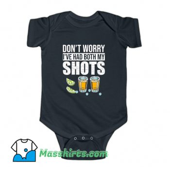 Dont Worry Ive Had Both My Shots Baby Onesie