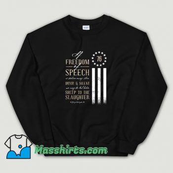 Freedom Of Speech Featuring A Quote Sweatshirt