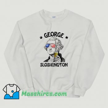 George Sloshington Washington 4th Of July Sweatshirt