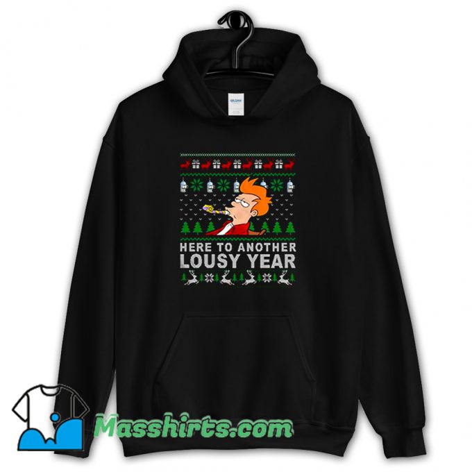 Here to Another Lousy Year Ugly Christmas Hoodie Streetwear