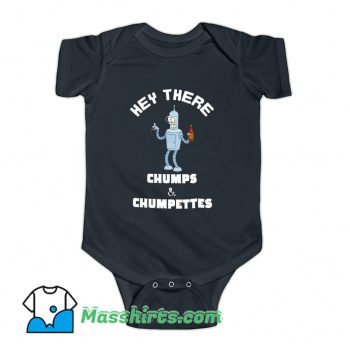 Hey There Chumps And Chumpettes Baby Onesie