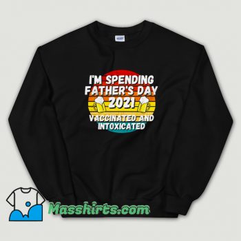 I Am Spending Fathers Day Funny Sweatshirt