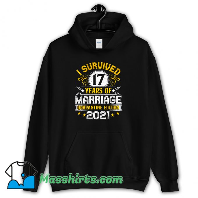 I Survived 17 Years Of Marriage Hoodie Streetwear