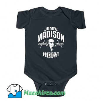 James Madison President Campaign Baby Onesie