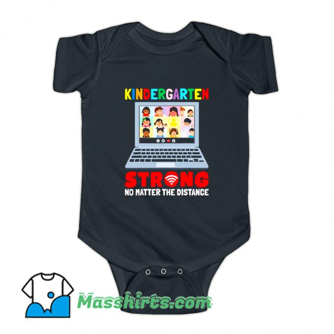 Kindergarten Strong No Matter The Distance Baby Onesie