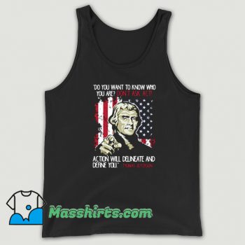 New Dont Ask Act Quote Thomas Jefferson Patriotic USA Tank Top