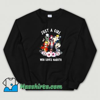 New Just A Girl Who Loves Naruto Sweatshirt