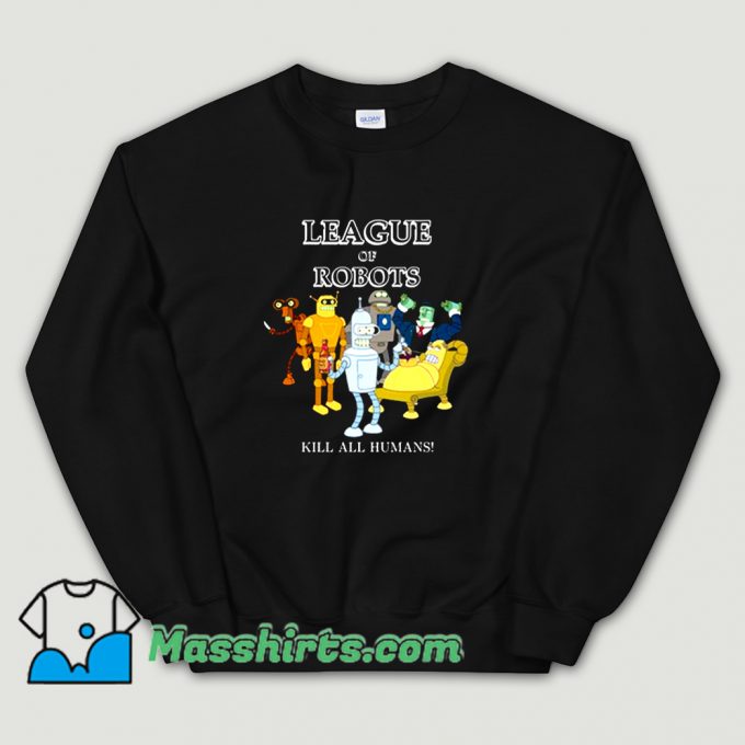 New League Of Robots Futurama Sweatshirt