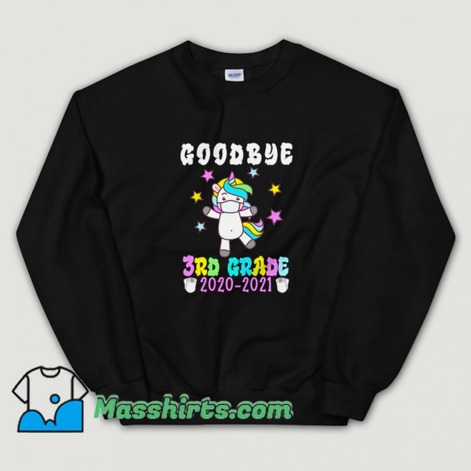 New Unicorn Goodbye Third Grade 2021 Sweatshirt