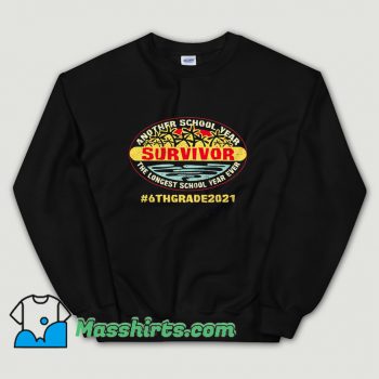 Original Another School Year Survivor 6Th Grade 2021 Sweatshirt