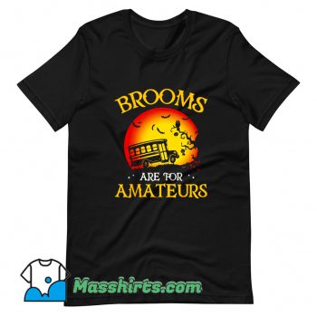 Original Brooms Are For Amateurs School T Shirt Design