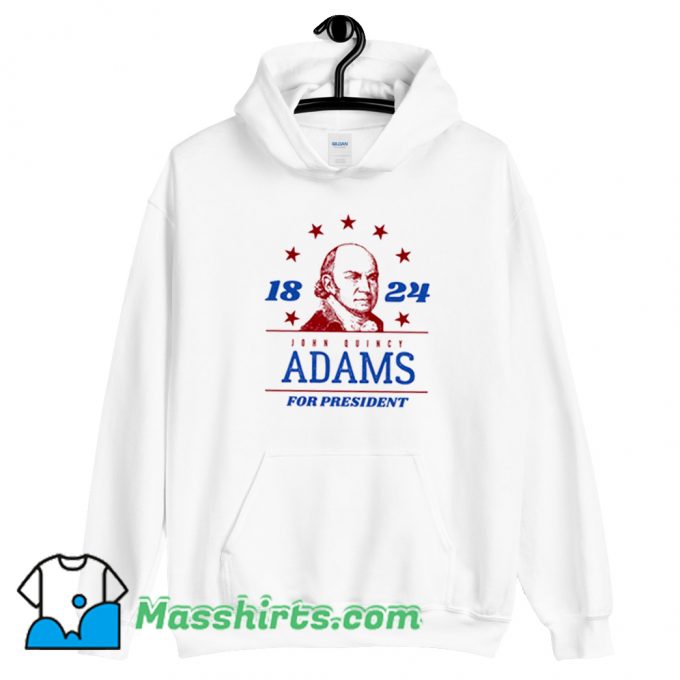 President John Quincy Adams 1824 Hoodie Streetwear