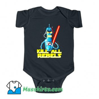Star Wars Futurama Kill All Rebels Baby Onesie